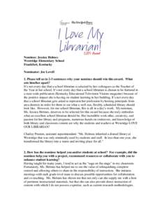 Nominee: Jessica Holmes Westridge Elementary School Frankfort, Kentucky Nominator: Joe Lovell 1. Please tell us in 2-3 sentences why your nominee should win this award. What sets him/her apart?