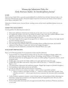 Manuscript Submission Policy for Early American Studies: An Interdisciplinary Journal SCOPE Early American Studies (EAS), a quarterly journal published by the McNeil Center for Early American Studies at the University of