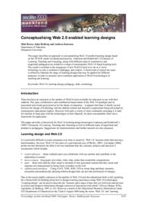 Conceptualising Web 2.0 enabled learning designs Matt Bower, John Hedberg and Andreas Kuswara Department of Education Macquarie University This paper describes an approach to conceptualising Web 2.0 enabled learning desi