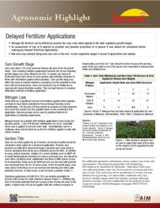    Delayed Fertilizer Applications • Nitrogen (N) fertilizer can be effectively used by the crop, even when applied in the later vegetative growth stages. • An assessment of loss of N applied as preplant and possibl