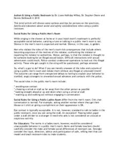 Autism & Using a Public Restroom by Dr. Liane Holliday Willey, Dr. Stephen Shore and Dennis Debbaudt © 2010 This brief article will discuss some options and tips for persons on the spectrum, family and educators about s