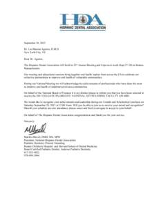 September 18, 2013 Dr. Luz Marina Aguirre, D.M.D. New York City, NY Dear Dr. Aguirre, The Hispanic Dental Association will hold its 23rd Annual Meeting and Expo next week (Sept[removed]in Boston, Massachusetts.