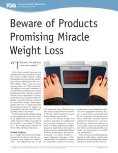 Consumer Health Information www.fda.gov/consumer Beware of Products Promising Miracle Weight Loss