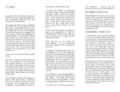 CLANS  the family are of their father’s clan. In our culture the oral tradition is important. We learn and are taught through stories.