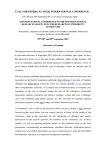 CALL FOR PAPERS: XI ANILIJ INTERNATIONAL CONFERENCE 27th, 28th and 29th September 2017, University of Granada, Spain XI INTERNATIONAL CONFERENCE OF THE SPANISH NATIONAL RESEARCH ASSOCIATION FOR RESEARCH ON CHILDREN’S L