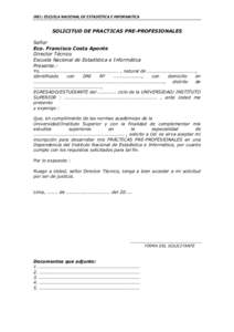 INEI:: ESCUELA NACIONAL DE ESTADÍSTICA E INFORMATICA  SOLICITUD DE PRACTICAS PRE-PROFESIONALES Señor Eco. Francisco Costa Aponte Director Técnico