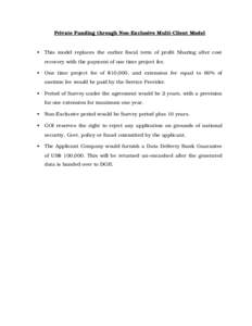 Private Funding through Non­Exclusive Multi­Client Model   This   model   replaces   the   earlier   fiscal   term   of   profit   Sharing   after   cost  recovery with the payment of one time