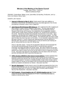 Minutes of the Meeting of the Deans Council Tuesday, June 4, 2013 – 9:00 a.m. Warner Conference Room PRESENT: Charlie Bicak, William Jurma, Janet Wilke, Ed Scantling, Tim Burkink, John La Duke, Joe Oravecz, Kenya Taylo