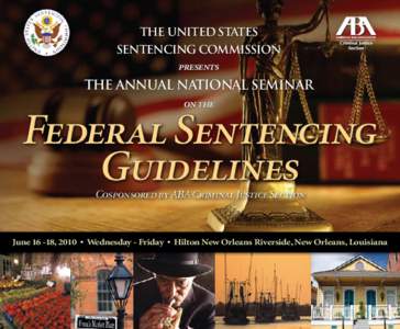 The United States Sentencing Commission presents The Annual National Seminar on the