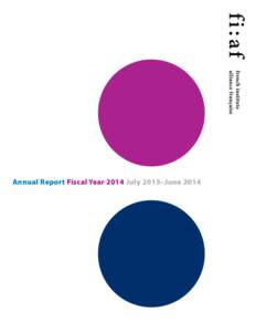 Annual Report Fiscal Year 2014 July 2013–June 2014  Honorary President His Excellency the Ambassador of France to the United States,