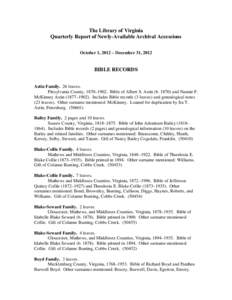 The Library of Virginia Quarterly Report of Newly-Available Archival Accessions October 1, 2012 – December 31, 2012 BIBLE RECORDS Astin Family. 26 leaves.
