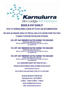 BOOK & PAY EARLY! STAY AT KARNULURRA & SAVE UP TO 20% ON ACCOMODATION! WE HAVE AN AMAZING ARRAY OF SPECIAL DEALS TO CHOOSE FROM THIS YEAR! TO MAKE IT EVEN BETTER WE ARE OFFERING:  20% OFF ANY MIDWEEK DATES DURING THE SEA