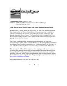 For immediate release: January 6, 2010 Contact: Jeff Bickford, Environmental Services Division Manager[removed], ext[removed]Public Hearing on the Marion County Solid Waste Management Plan Update Marion County staff 