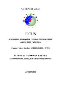 ALTENER action  IRTUS INTEGRATED RENEWABLE TECHNOLOGIES IN URBAN AND SPORTS FACILITIES Cluster Project Number: [removed]C[removed] – IRTUS