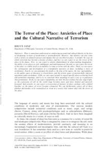 Ethics, Place and Environment Vol. 11, No. 2, June 2008, 191–203 The Terror of the Place: Anxieties of Place and the Cultural Narrative of Terrorism Downloaded By: [University of Central Florida] At: 21:51 16 October 2