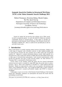 Semantic Search for Entities in Structured Web Data: NTNU at the Yahoo Semantic Search Challenge 2011 Robert Neumayer, Krisztian Balog, Marek Ciglan, Wei Wei, Kjetil Nørvåg Department of Computer and Information Scienc