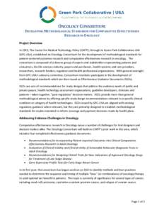 ONCOLOGY CONSORTIUM:  DEVELOPING METHODOLOGICAL STANDARDS FOR COMPARATIVE EFFECTIVENESS RESEARCH IN ONCOLOGY Project Overview In 2013, The Center for Medical Technology Policy (CMTP), through its Green Park Collaborative