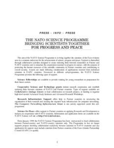 PRESS - INFO - PRESS  THE NATO SCIENCE PROGRAMME BRINGING SCIENTISTS TOGETHER FOR PROGRESS AND PEACE The aim of the NATO Science Programme is to bring together the scientists of the Euro-Atlantic