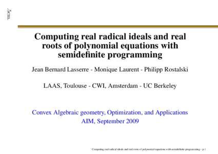 .5cm.  Computing real radical ideals and real roots of polynomial equations with semidefinite programming Jean Bernard Lasserre - Monique Laurent - Philipp Rostalski