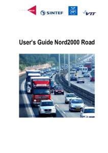 User’s Guide Nord2000 Road  Authors: Jørgen Kragh, DELTA, has been the main author Hans Jonasson, SP, contributed on source data and accuracy Birger Plovsing, DELTA, contributed on propagation and weather influence