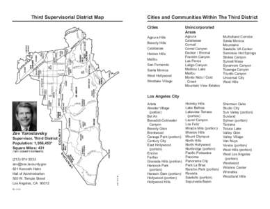 Santa Monica Mountains / Malibu /  California / Topanga /  California / Arleta /  Los Angeles / Calabasas /  California / Hollywood Hills / Agoura Hills /  California / Canoga Park /  Los Angeles / Panorama City /  Los Angeles / Geography of California / Southern California / San Fernando Valley