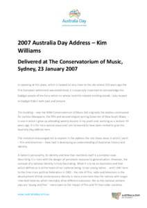 2007 Australia Day Address – Kim Williams Delivered at The Conservatorium of Music, Sydney, 23 January 2007 In speaking at this place, which is located so very close to the site where 219 years ago the first European s