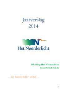 Jaarverslag 2014 Stichting Het Noorderlicht Noorderlichtfonds