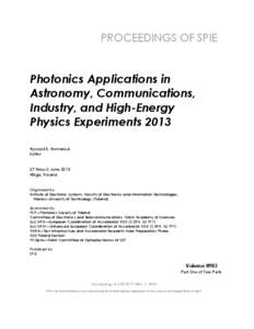 PROCEEDINGS OF SPIE  Photonics Applications in Astronomy, Communications, Industry, and High-Energy Physics Experiments 2013