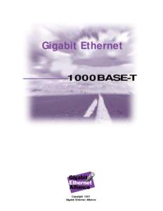 Gigabit Ethernet 1000BASE-T Whitepaper Copyright 1997 Gigabit Ethernet Alliance