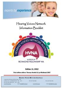 Hearing Voices Network Information Booklet Edition 11, 2012 First edition editors: Theresa Hewlett & Lyn Mahboub 2007 HEARING VOICES NETWORK AUSTRALIA