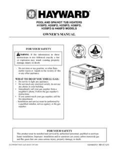 POOL AND SPA/HOT TUB HEATERS H150FD, H200FD, H250FD, H300FD, H350FD & H400FD MODELS OWNER’S MANUAL