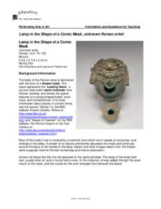 Performing Arts in Art  Information and Questions for Teaching Lamp in the Shape of a Comic Mask, unknown Roman artist Lamp in the Shape of a Comic
