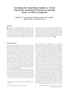 Searching for Something Familiar or Novel: Top–Down Attentional Selection of Specific Items or Object Categories Rachel Wu1,3, Gaia Scerif 2, Richard N. Aslin1, Tim J. Smith3, Rebecca Nako3, and Martin Eimer3