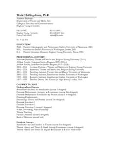 Wade Hollingshaus, Ph.D. Assistant Professor Department of Theatre and Media Arts College of Fine Arts and Communications Brigham Young University F362 HFAC