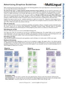 When submitting ads electronically, please observe the following guidelines. Our layout department is Macintosh based, but we can accept files created on other platforms. The preferred file type is a high-resolution port