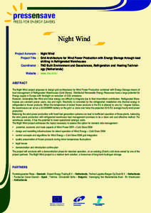 Night Wind Project Acronym : Night Wind Project Title : Grid Architecture for Wind Power Production with Energy Storage through load shifting in Refrigerated Warehouses Coordinator : TNO Built Environment and Geosciences