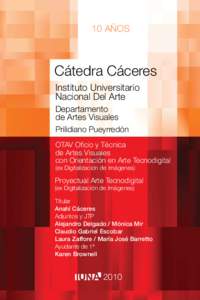 10 AÑOS  Cátedra Cáceres Instituto Universitario Nacional Del Arte Departamento