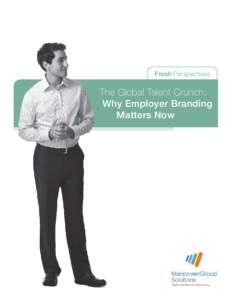 Fresh Perspectives  The Global Talent Crunch: Why Employer Branding Matters Now