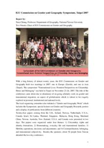 IGU Commission on Gender and Geography Symposium, Taipei 2007 Report by: Nora Chiang, Professor, Department of Geography, National Taiwan University Tovi Fenster, Chair of IGU Commission on Gender and Geography  With a l