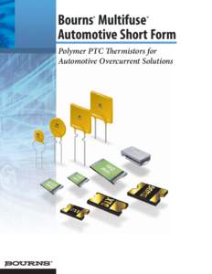 Bourns Multifuse Automotive Short Form ® ®