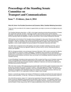 Proceedings of the Standing Senate Committee on Transport and Communications Issue 7 - Evidence, June 4, 2014 Wally Hill, Senior Vice-President Government and Consumer Affairs, Canadian Marketing Association: Thank you t