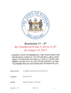 Resolution[removed]Re-Numbered From[removed]to[removed]on August 11,2011 A RESOLUTION AUTHORIZING THE HARTFORD LIFE  INSURANCE CONPANY TO ESTABLISH A 401(a) NONERISA PENSION PLAN FOR ALL POLICE OFFICERS