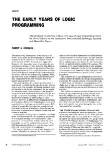 ARTICLES  THE EARLY YEARS OF LOGIC PROGRAMMING This firsthand recollection of those early days of logic programming traces the shared influences and inspirations that connected Edinburgh, Scotland,