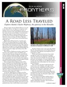 BLM Issue 100 • Summer 2006 News about BLM-managed public lands in Alaska A Road Less Traveled