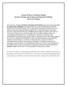 Assistant Professor Evolutionary Biology Institute of Ecology and Evolution and Department of Biology University of Oregon The University of Oregon Institute of Ecology and Evolution (http://ie2.uoregon.edu) and the Depa