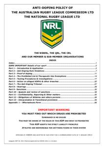 ANTI-DOPING POLICY OF THE AUSTRALIAN RUGBY LEAGUE COMMISSION LTD THE NATIONAL RUGBY LEAGUE LTD THE NSWRL, THE QRL, THE CRL AND OUR MEMBER & SUB-MEMBER ORGANISATIONS