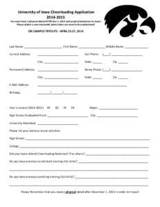 University of Iowa Cheerleading Application[removed]You must have a physical dated AFTER Dec 1, 2013 and proof of admission to tryout Please attach a non-returnable photo (does not need to be professional)  ON CAMPUS T