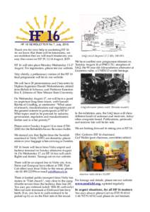 HF 16 NEWSLETTER No 7, July, 2016 Thank you for your help in marketing HF 16. As we know that there will be latecomers, we are confdent that we will reach breakeven; you may thus count on HF 19, 12-14 August, 2019.