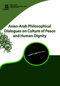 Asian-Arab Philosophical Dialogues on Culture of Peace and Human Dignity Editor: Darryl R. J. Macer