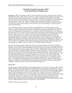 Part IV: Other International Arrangement of Interest  Asia Pacific Economic Cooperation (APEC) Oceans and Fisheries Working Group Background: APEC was established in 1989 to promote open trade and economic cooperation am